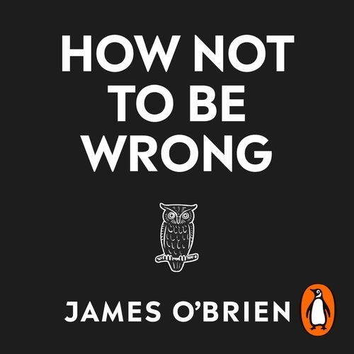 Book cover of How Not To Be Wrong by James O'Brien