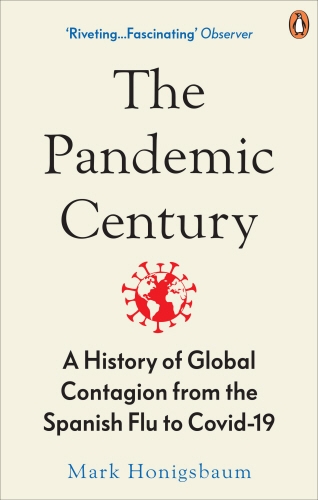 Book cover of The Pandemic Century by Mark Honigsbaum