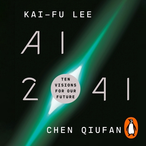 Book cover of AI 2041 by Kai-Fu Lee, Chen Qiufan