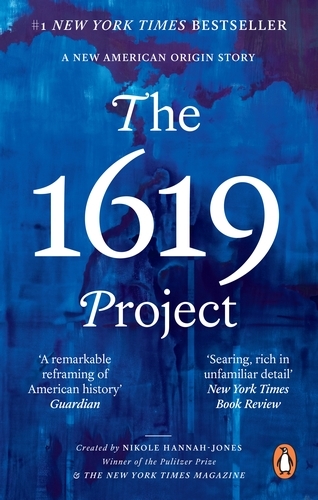 Book cover of The 1619 Project by Nikole Hannah-Jones, The New York Times Magazine