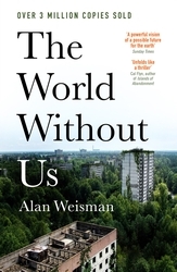 Book cover of The World Without Us by Alan Weisman