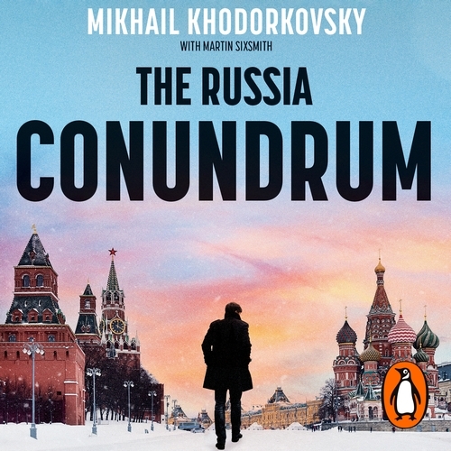 Book cover of The Russia Conundrum by Mikhail Khodorkovsky, Martin Sixsmith