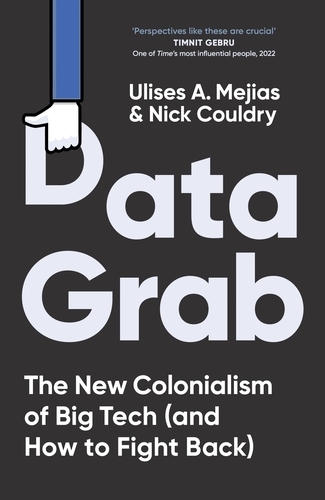 Book cover of Data Grab by Ulises A. Mejias, Nick Couldry