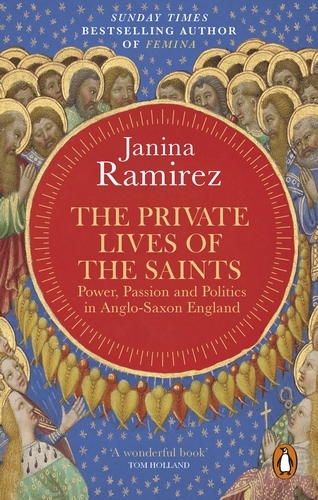 Book cover of The Private Lives of the Saints by Janina Ramirez