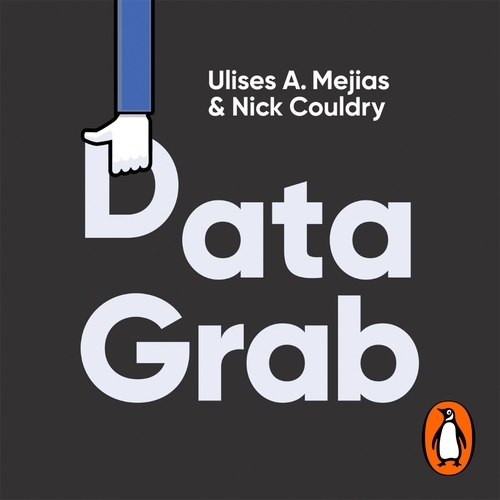 Book cover of Data Grab by Ulises A. Mejias, Nick Couldry