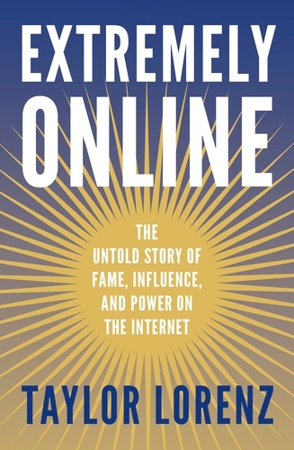 Book cover of Extremely Online by Taylor Lorenz