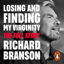 Book cover of Losing and Finding My Virginity: The Full Story by Sir Richard Branson