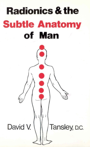 Book cover of Radionics & The Subtle Anatomy Of Man by David V Tansley