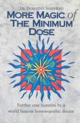 Book cover of More Magic Of The Minimum Dose by Dr Dorothy Shepherd