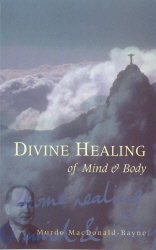 Book cover of Divine Healing Of Mind & Body by Murdo MacDonald-Bayne
