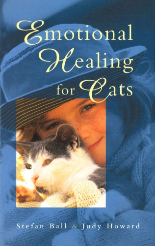 Book cover of Emotional Healing For Cats by Stefan Ball, Judy Howard