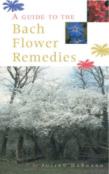 Book cover of A Guide To The Bach Flower Remedies by Julian Barnard