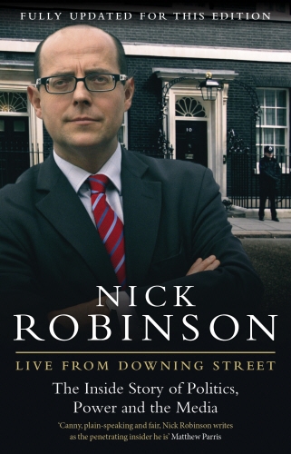 Book cover of Live From Downing Street by Nick Robinson