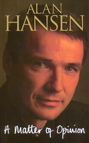 Book cover of A Matter Of Opinion by Alan Hansen
