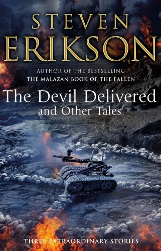 Book cover of The Devil Delivered and Other Tales by Steven Erikson
