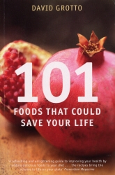 Book cover of 101 Foods That Could Save Your Life by David Grotto