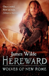 Book cover of Hereward: Wolves of New Rome by James Wilde
