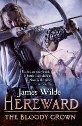 Book cover of Hereward: The Bloody Crown by James Wilde