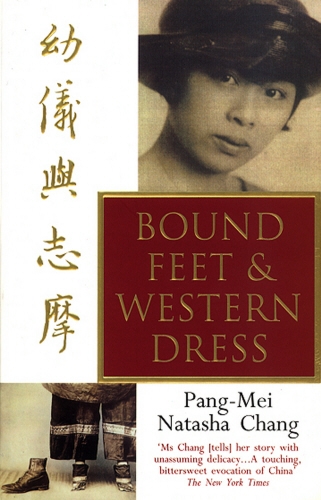 Book cover of Bound Feet And Western Dress by Pang-Mei Natasha Chang