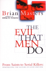 Book cover of The Evil That Men Do by Brian Masters