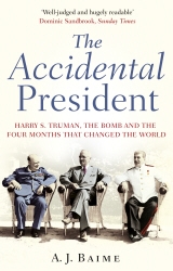 Book cover of The Accidental President by A J Baime