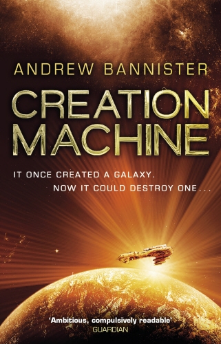 Book cover of Creation Machine by Andrew Bannister