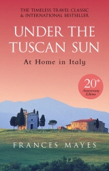 Book cover of Under The Tuscan Sun by Frances Mayes