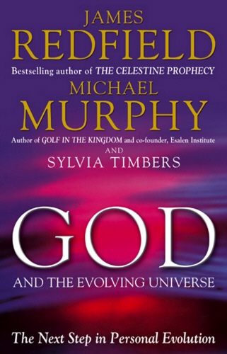 Book cover of God And The Evolving Universe by James Redfield, Michael Murphy, Sylvia Timbers