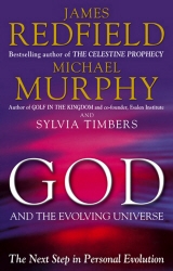 Book cover of God And The Evolving Universe by James Redfield, Michael Murphy, Sylvia Timbers