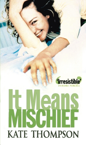 Book cover of It Means Mischief by Kate Thompson