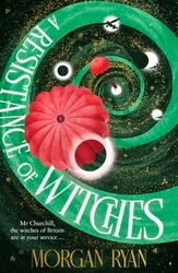 Book cover of A Resistance of Witches by Morgan Ryan