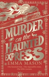 Book cover of Murder on the Haunted Express by Emma Mason