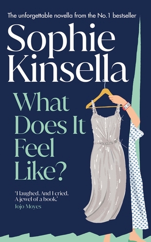 Book cover of What Does it Feel Like? by Sophie Kinsella