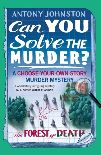 Book cover of Can You Solve the Murder? - The Forest of Death by Antony Johnston