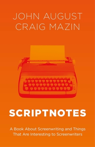 Book cover of Scriptnotes by John August, Craig Mazin