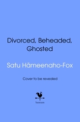 Book cover of Divorced, Beheaded and Ghosted