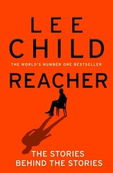 Book cover of Reacher: The Stories Behind The Stories by Lee Child