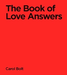 Book cover of The Book Of Love Answers by Carol Bolt