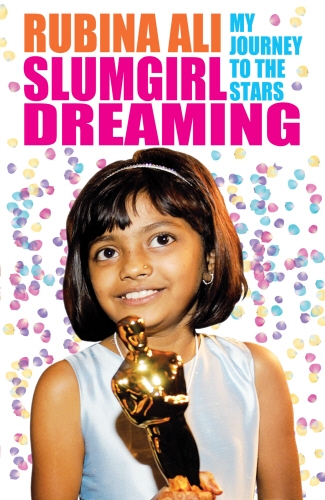 Book cover of Slumgirl Dreaming: My Journey to the Stars by Rubina Ali
