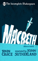 Book cover of Incomplete Shakespeare: Macbeth by John Crace, John Sutherland