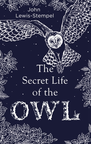 Book cover of The Secret Life of the Owl by John Lewis-Stempel