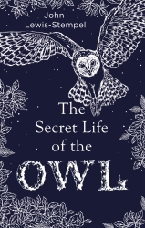 Book cover of The Secret Life of the Owl by John Lewis-Stempel