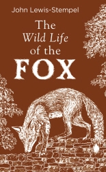 Book cover of The Wild Life of the Fox by John Lewis-Stempel