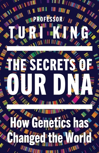 Book cover of The Secrets of our DNA by Turi King