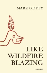 Book cover of Like Wildfire Blazing by Mark Getty
