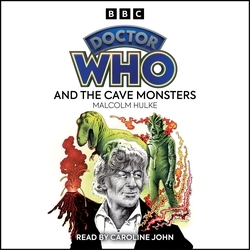 Book cover of Doctor Who And The Cave Monsters by Malcolm Hulke