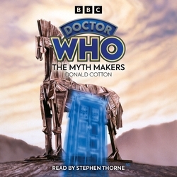 Book cover of Doctor Who: The Myth Makers (Classic Novels) by Donald Cotton, Donald Cotton