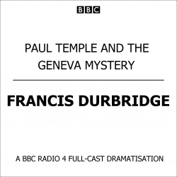 Book cover of Paul Temple And The Geneva Mystery by Francis Durbridge