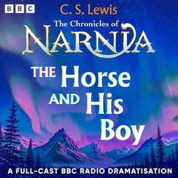 Book cover of The Chronicles Of Narnia: The Horse And His Boy by C.S. Lewis