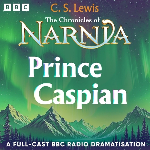 Book cover of #4 - The Chronicles Of Narnia: Prince Caspian by C.S. Lewis